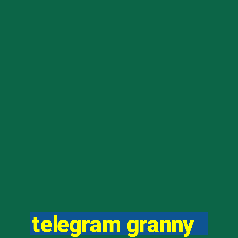 telegram granny